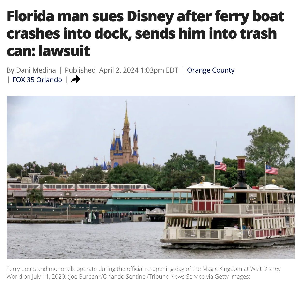 tourist attraction - Florida man sues Disney after ferry boat crashes into dock, sends him into trash can lawsuit By Dani Medina | Published pm Edt | Orange County Fox 35 Orlando, Ferry boats and monorails operate during the official reopening day of the 